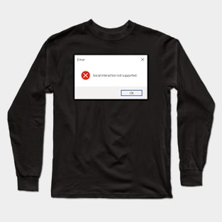 Social Interaction Error Long Sleeve T-Shirt